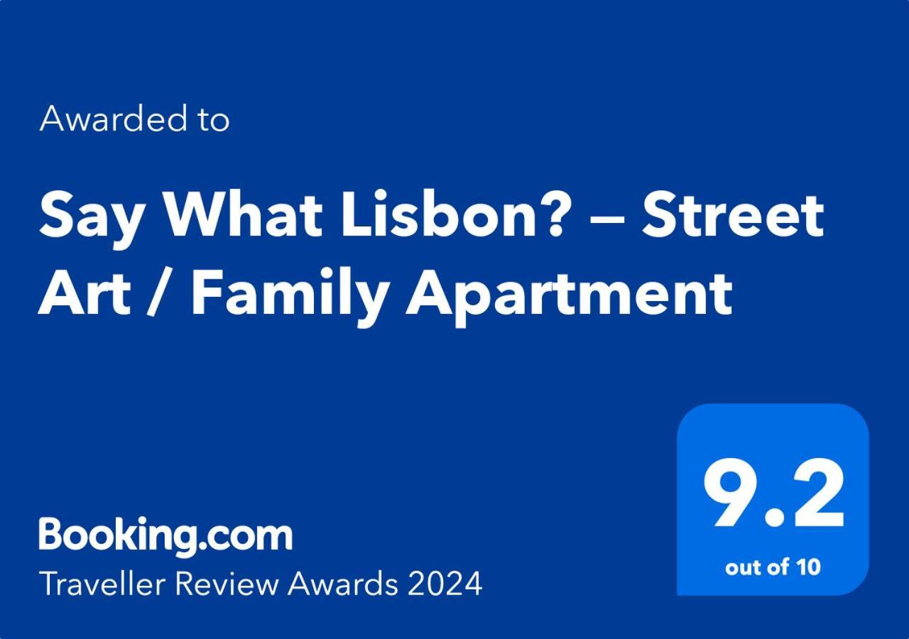 Say What Lisbon? — Street Art / Family Apartment Екстериор снимка